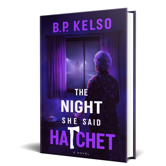 The Night She Said Hatchet: An Alzheimer's Mom Utters a Cryptic Word That Unearths a Decades-Old Murder Mystery Only Her Son Can Solve