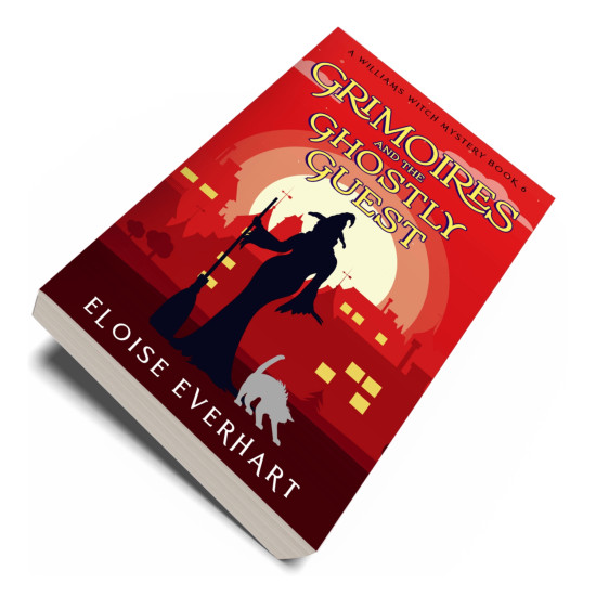Grimoires and the Ghostly Guest: A Williams Witch Mystery Book 6